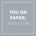 You on Paper: The process of laser cutting